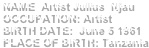 NAME  Artist Julius  Njau
OCCUPATION: Artist 
BIRTH DATE:  June 5 1961
PLACE OF BIRTH: Tanzania
